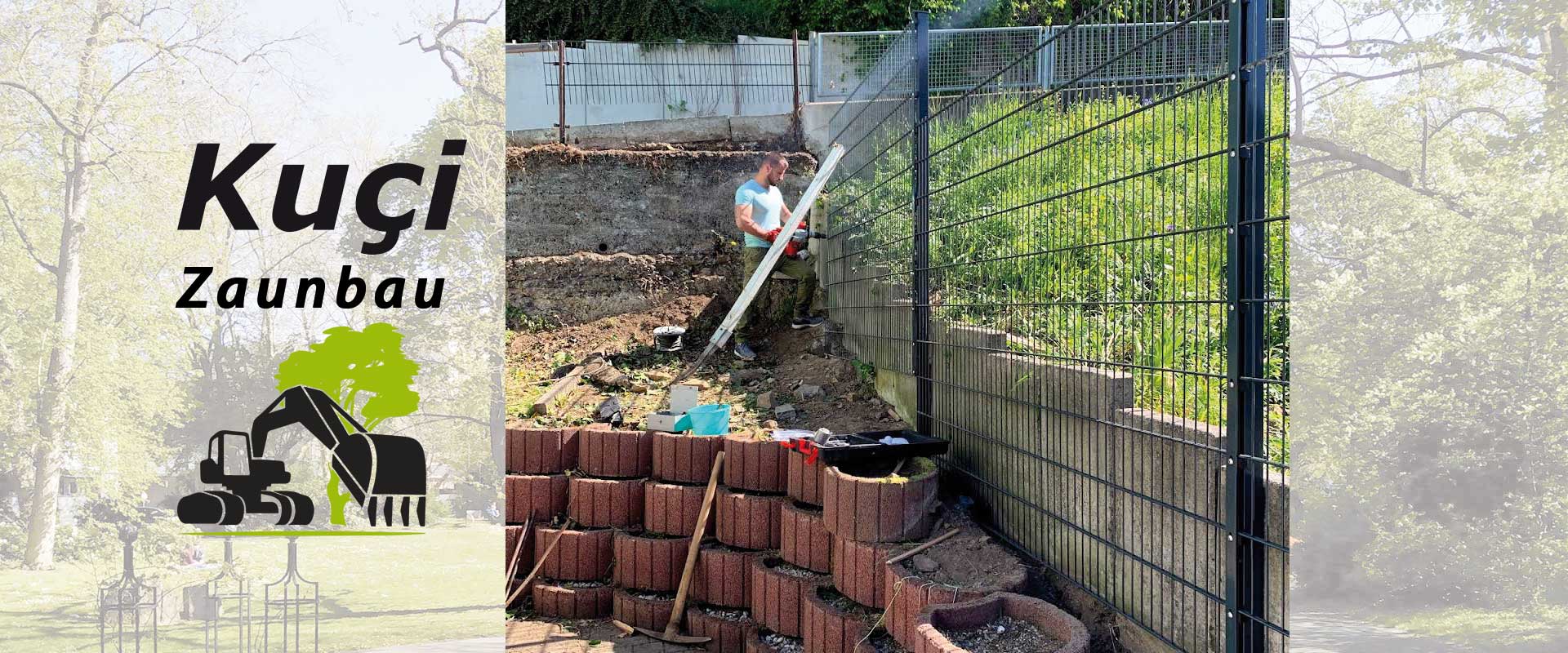 Kuci-Galabau Zaunbau